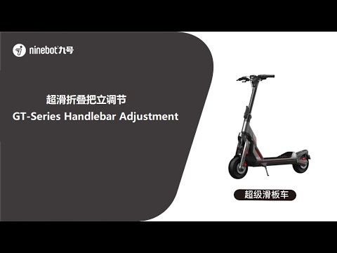 Segway-Ninebot GT-Series Handlebar Adjustment